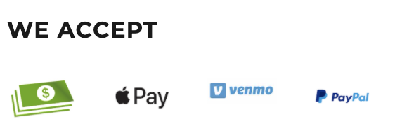 We accept Check, Cash, Apple Pay, Venmo and PayPal We accept Check, Cash, Apple Pay, Venmo and PayPal